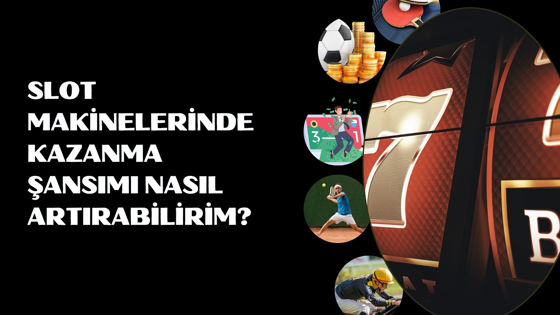Slot Makinelerinde Kazanma Şansımı Nasıl Artırabilirim?